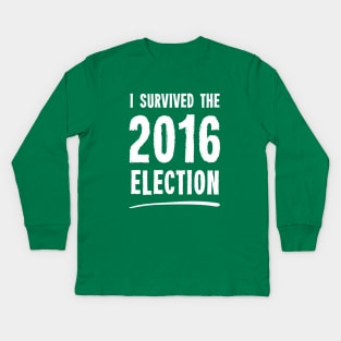 I Survived The 2016 Election Kids Long Sleeve T-Shirt